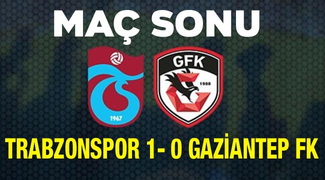  Trabzonspor: 1 - Gaziantep:0