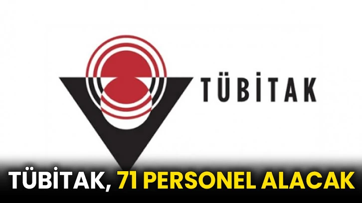 TÜBİTAK, 71 personel alacak