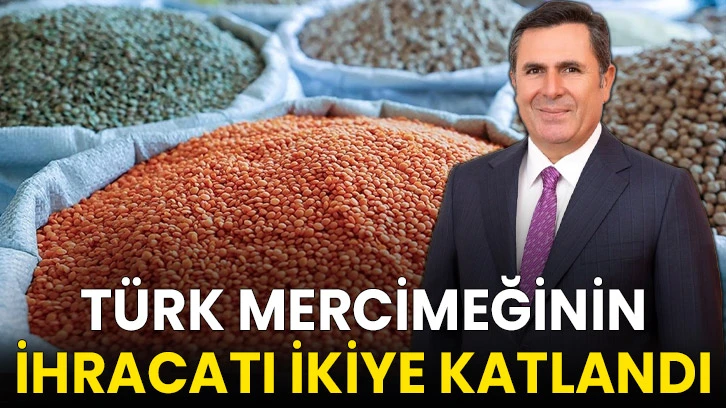 Türk mercimeğinin ihracatı ikiye katlandı