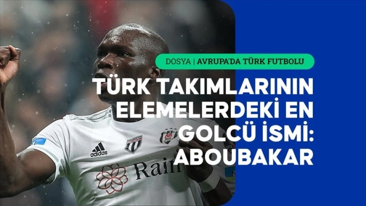 Türk takımlarının Avrupa elemelerindeki en golcü ismi Aboubakar oldu