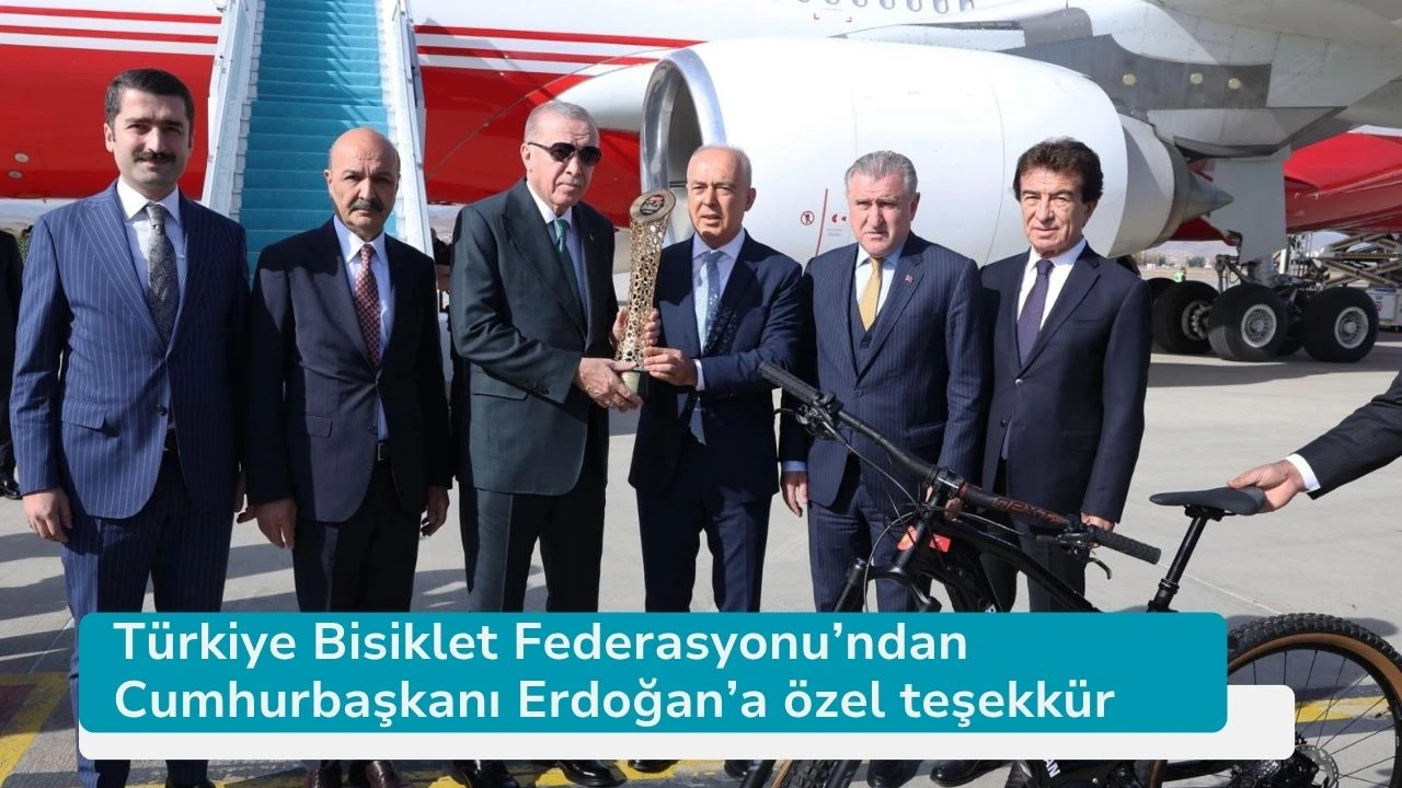 Türkiye Bisiklet Federasyonu’ndan  Cumhurbaşkanı Erdoğan’a özel teşekkür
