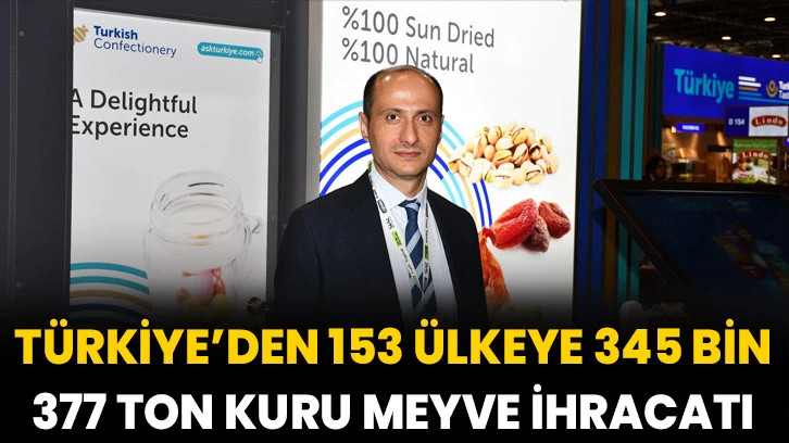 Türkiye’den 153 Ülkeye 345 Bin 377 Ton Kuru Meyve İhracatı