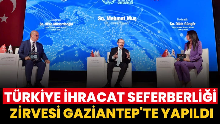 Türkiye İhracat Seferberliği Zirvesi Gaziantep'te yapıldı