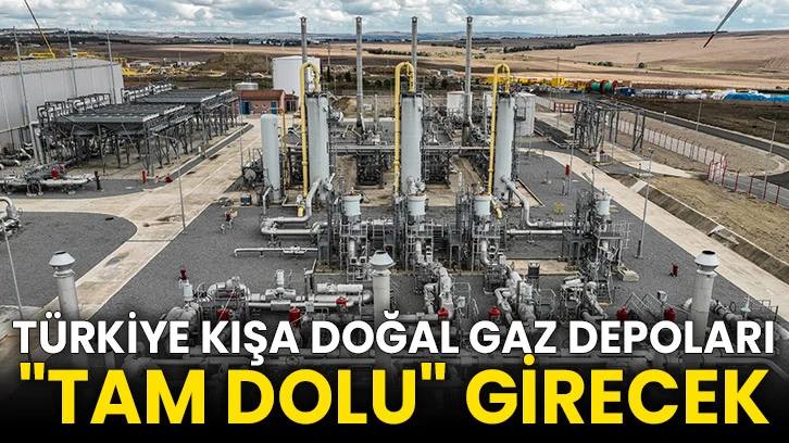 Türkiye kışa doğal gaz depoları &quot;tam dolu&quot; girecek
