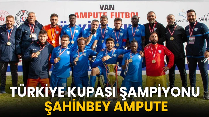 Türkiye Kupası Şampiyonu Şahinbey Ampute