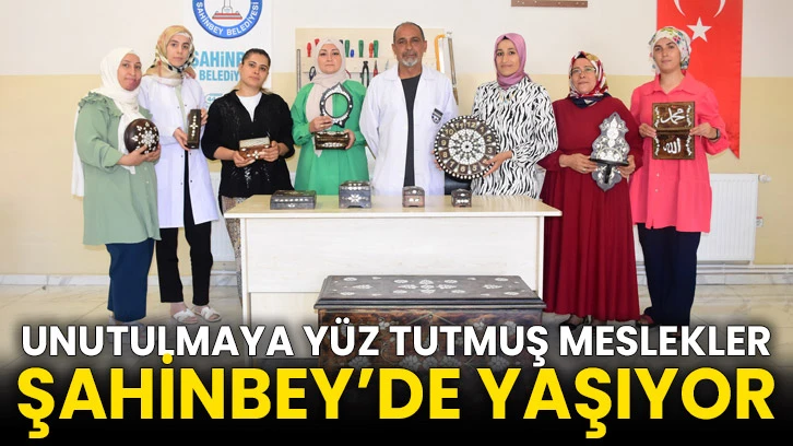 Unutulmaya Yüz Tutmuş Meslekler Şahinbey’de Yaşıyor