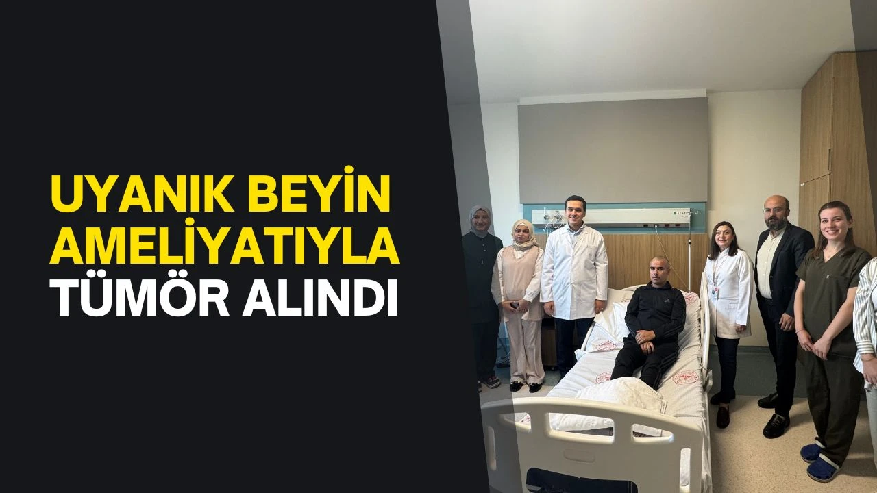 Uyanık beyin ameliyatıyla tümör alındı