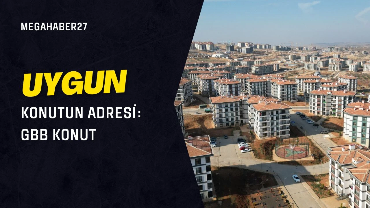 Uygun konutun adresi: GBB konut