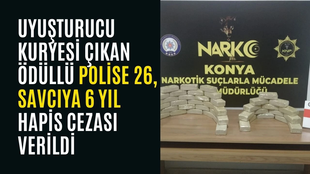 Uyuşturucu kuryesi &ccedil;ıkan &ouml;d&uuml;ll&uuml; polise 26, savcıya 6 yıl hapis cezası verildi