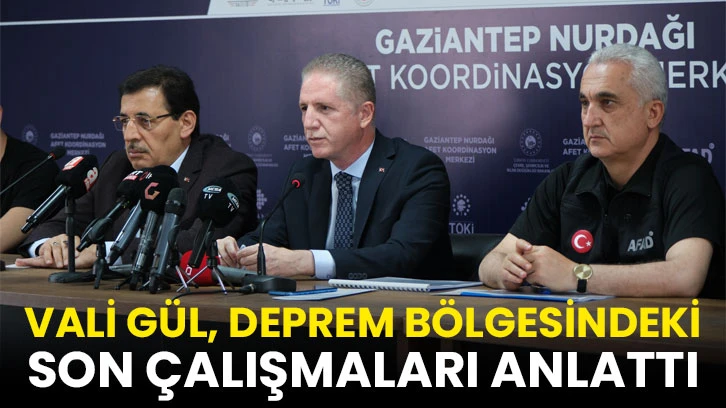 Vali Gül, deprem bölgesindeki son çalışmaları anlattı 