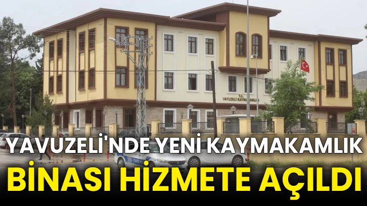 Yavuzeli'nde yeni kaymakamlık binası hizmete açıldı