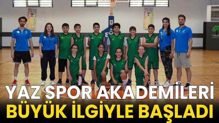 Yaz spor akademileri büyük ilgiyle başladı