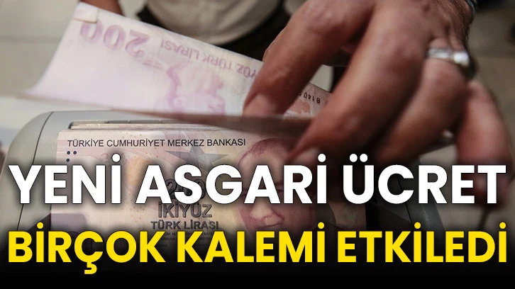 Yeni asgari ücret birçok kalemi etkiledi