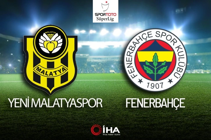 Yeni Malatyaspor-Fenerbahçe Maçı Canlı Anlatım