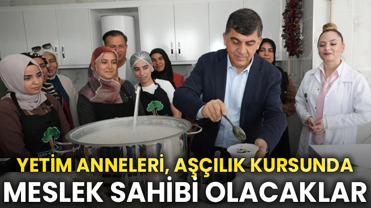 Yetim Anneleri, Aşçılık Kursunda Meslek Sahibi Olacaklar