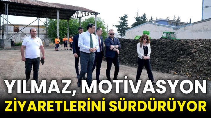 Yılmaz, motivasyon ziyaretlerini sürdürüyor
