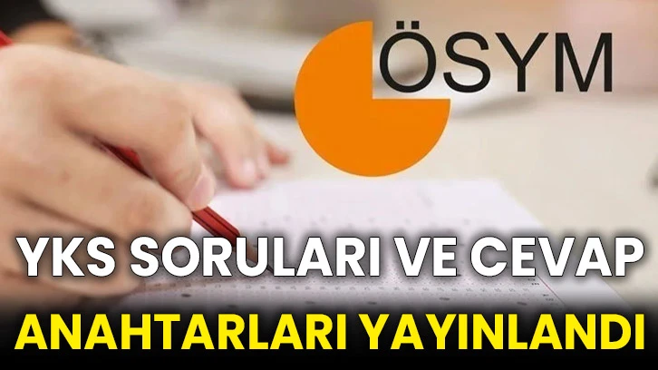 YKS soruları ve cevap anahtarları yayınlandı