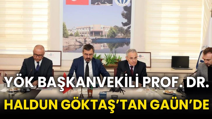 YÖK Başkanvekili Prof. Dr. Haldun Göktaş’tan GAÜN’de
