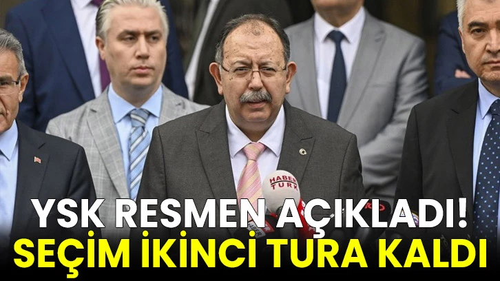 YSK resmen açıkladı: Seçim ikinci tura kaldı
