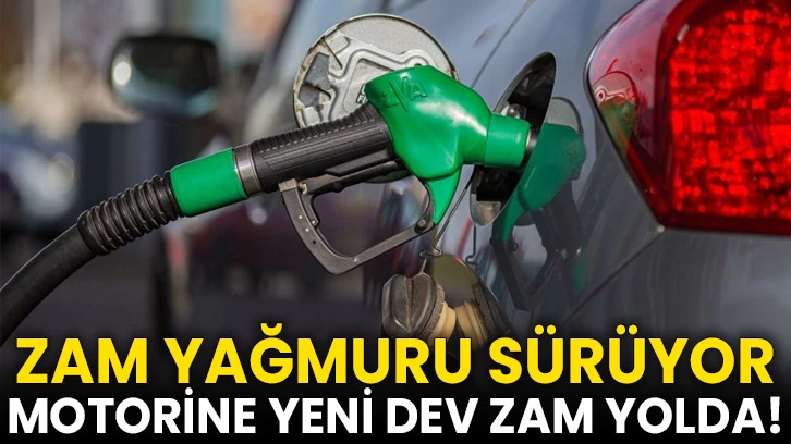 Zam yağmuru sürüyor... Motorine yeni dev zam yolda!