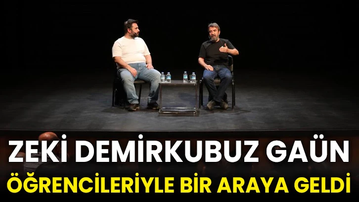 Zeki Demirkubuz GAÜN öğrencileriyle bir araya geldi