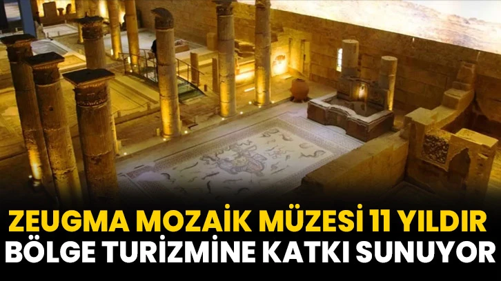 Zeugma Mozaik Müzesi 11 Yıldır Bölge Turizmine Katkı Sunuyor