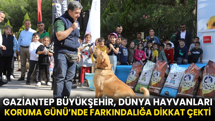 Gaziantep Büyükşehir, Dünya Hayvanları Koruma Günü’nde Farkındalığa Dikkat Çekti