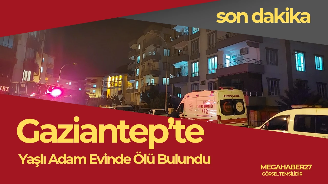 Gaziantep’te şok ölüm