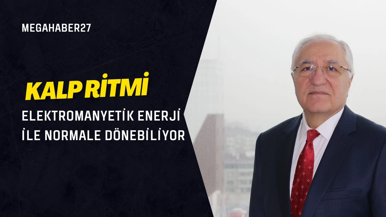  KALP RİTMİ ELEKTROMANYETİK ENERJİ İLE NORMALE D&Ouml;NEBİLİYOR