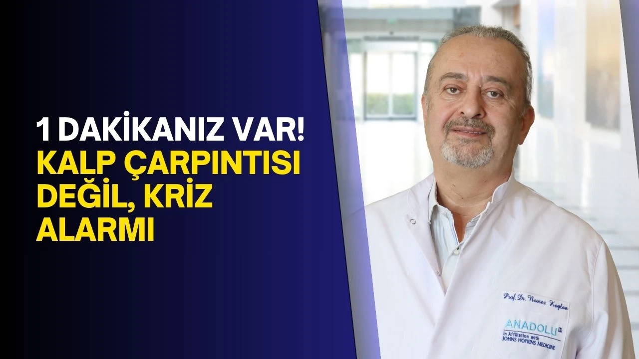 1 DAKİKANIZ VAR! Kalp Çarpıntısı Değil, Kriz Alarmı