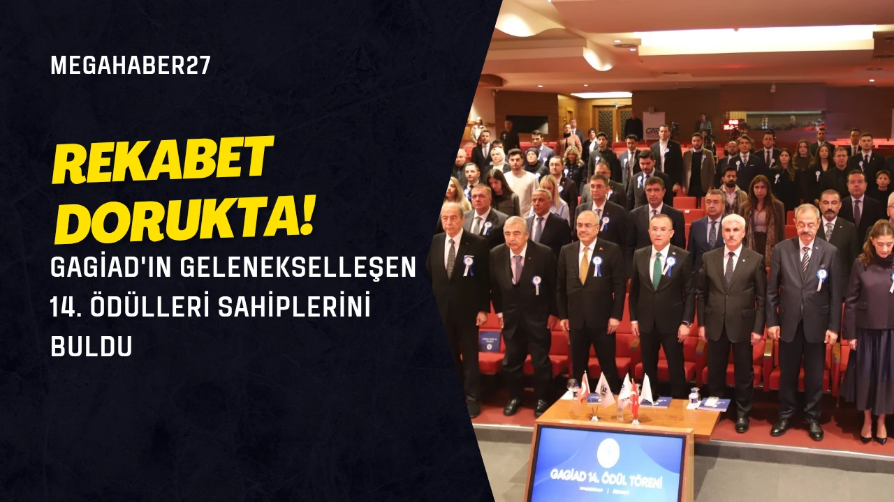 Rekabet Dorukta! GAGİAD'ın Gelenekselleşen 14. Ödülleri Sahiplerini Buldu