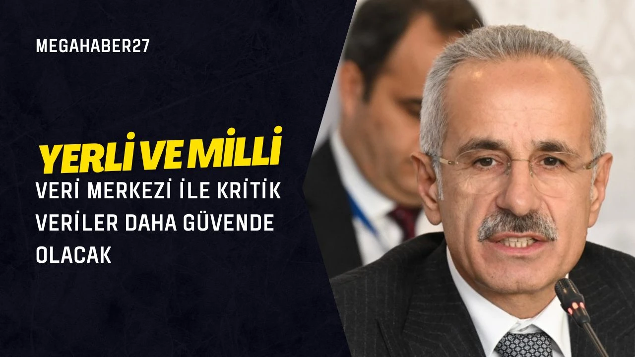 YERLİ VE MİLLİ VERİ MERKEZİ İLE KRİTİK VERİLER DAHA GÜVENDE OLACAK