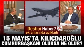 15 Mayıs'ta Kılıçdaroğlu cumhurbaşkanı olursa ne olur? Destici açıkladı