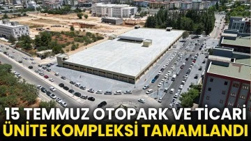 15 Temmuz Otopark ve Ticari Ünite Kompleksi Tamamlandı