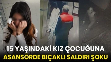 15 yaşındaki kız çocuğuna asansörde bıçaklı saldırı şoku