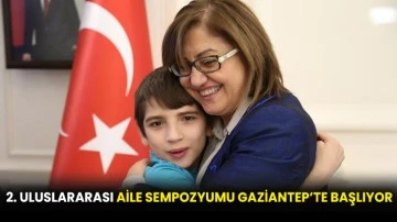 2. Uluslararası Aile Sempozyumu Gaziantep’te başlıyor