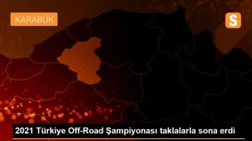 2021 Türkiye Off-Road Şampiyonası taklalarla sona erdi