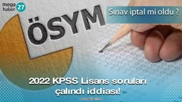 2022 KPSS Lisans soruları çalındı iddiası! Sınav iptal mi oldu ?