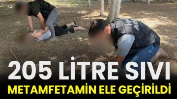 205 litre sıvı metamfetamin ele geçirildi!