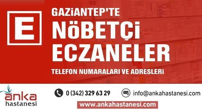 23 Ağustos 2021 - Gaziantep Nöbetçi Eczane Listesi