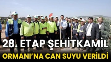 28. Etap Şehitkamil Ormanı’na can suyu verildi