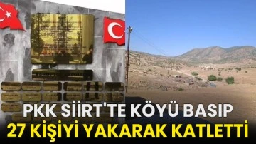 PKK Siirt'te köyü basıp 27 kişiyi yakarak katletti!