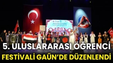 5. Uluslararası öğrenci festivali GAÜN’de düzenlendi