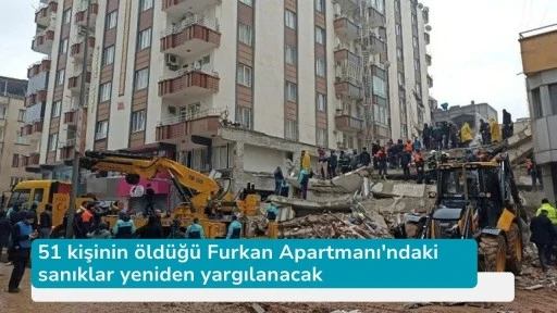 51 kişinin öldüğü Furkan Apartmanı'ndaki sanıklar yeniden yargılanacak