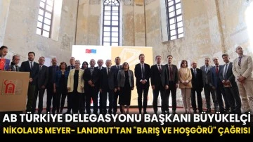 AB Türkiye Delegasyonu Başkanı Büyükelçi Nikolaus Meyer-Landrut'tan &quot;barış ve hoşgörü&quot; çağrısı