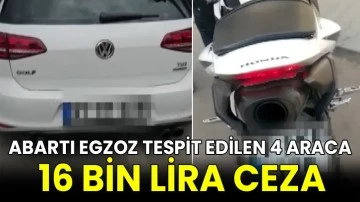 Abartı egzoz tespit edilen 4 araca 16 bin lira ceza