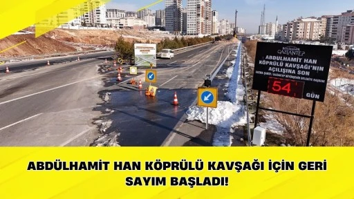 Abd&uuml;lhamit Han K&ouml;pr&uuml;l&uuml; Kavşağı İ&ccedil;in Geri Sayım Başladı!