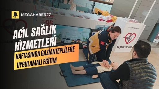 Acil Sağlık Hizmetleri Haftasında Gazianteplilere Uygulamalı Eğitim