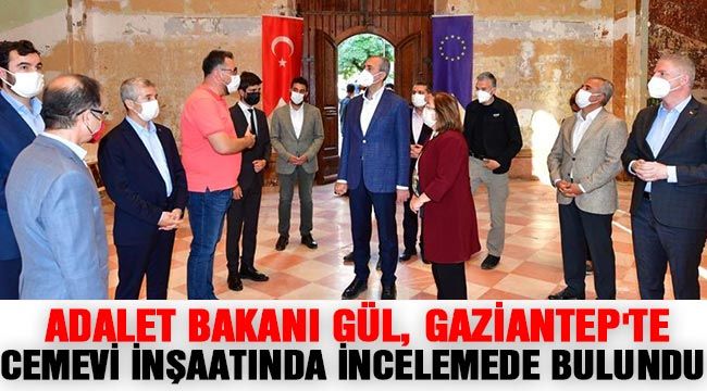  Adalet Bakanı Gül, Gaziantep'te cemevi inşaatında incelemede bulundu 