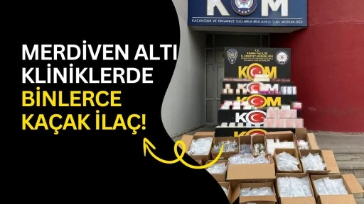 Merdiven Altı Kliniklerde Binlerce Ka&ccedil;ak İla&ccedil;!